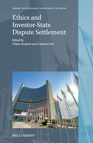 Ethics and Investor-State Dispute Settlement (Nijhoff International Investment Law) von Brill Nijhoff