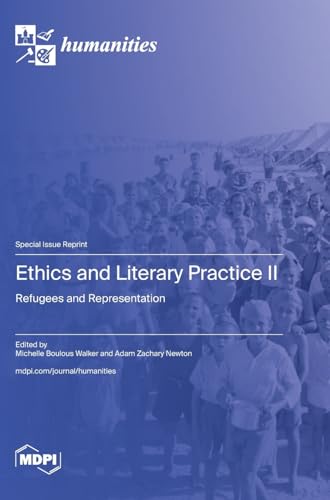 Ethics and Literary Practice II: Refugees and Representation von MDPI AG