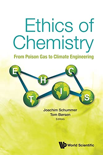ETHICS OF CHEMISTRY: FROM POISON GAS TO CLIMATE ENGINEERING