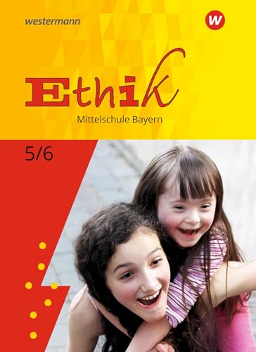 Ethik - Ausgabe für Mittelschulen in Bayern: Schulbuch 5/6 von Westermann Bildungsmedien Verlag GmbH