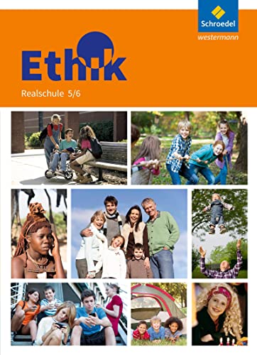 Ethik - Ausgabe für Realschulen in Bayern: Schülerband 5 / 6 von Schroedel Verlag GmbH