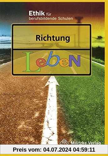 Ethik Berufsschule. Landesausgabe Sachsen, Sachsen-Anhalt, Thüringen / Richtig leben: Lehrbuch