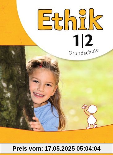 Ethik - Grundschule - Neubearbeitung: 1./2. Schuljahr - Schülerbuch