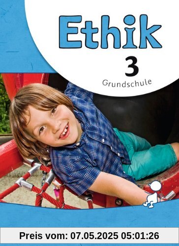 Ethik - Grundschule - Neubearbeitung: 3. Schuljahr - Schülerbuch Ethik - Grundschule - Neubearbeitung: 3. Schuljahr - Schülerbuch