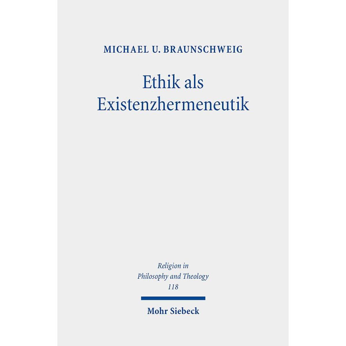 Ethik als Existenzhermeneutik Ethik als Existenzhermeneutik von Mohr Siebeck GmbH & Co. K