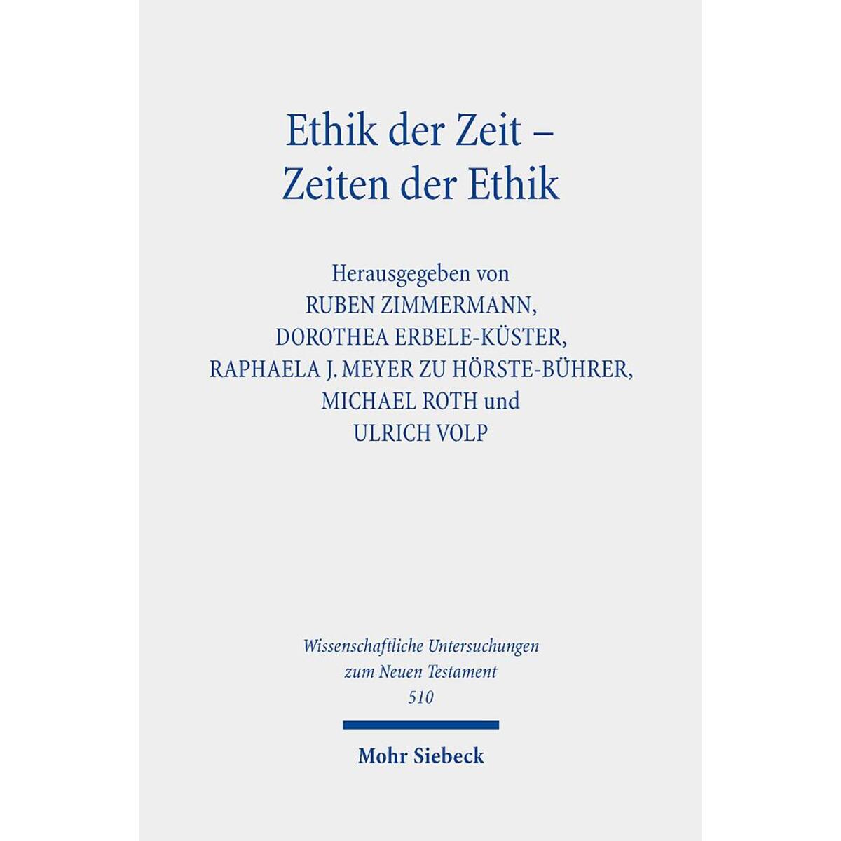 Ethik der Zeit - Zeiten der Ethik Ethik der Zeit - Zeiten der Ethik von Mohr Siebeck GmbH & Co. K