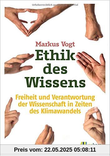 Ethik des Wissens: Freiheit und Verantwortung der Wissenschaft in Zeiten des Klimawandels