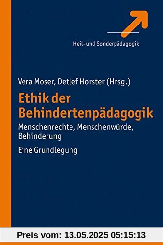 Ethik in der Behindertenpädagogik  - Menschenrechte, Menschenwürde, Behinderung
