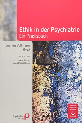 Ethik in der Psychiatrie: Ein Praxisbuch (Fachwissen) von Psychiatrie-Verlag GmbH