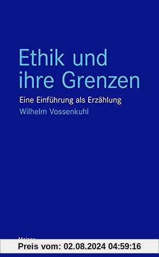 Ethik und ihre Grenzen: Eine Einführung als Erzählung (Blaue Reihe)