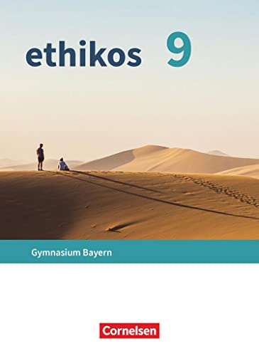 Ethikos - Arbeitsbuch für den Ethikunterricht - Gymnasium Bayern - 9. Jahrgangsstufe: Schulbuch von Oldenbourg Schulbuchverlag