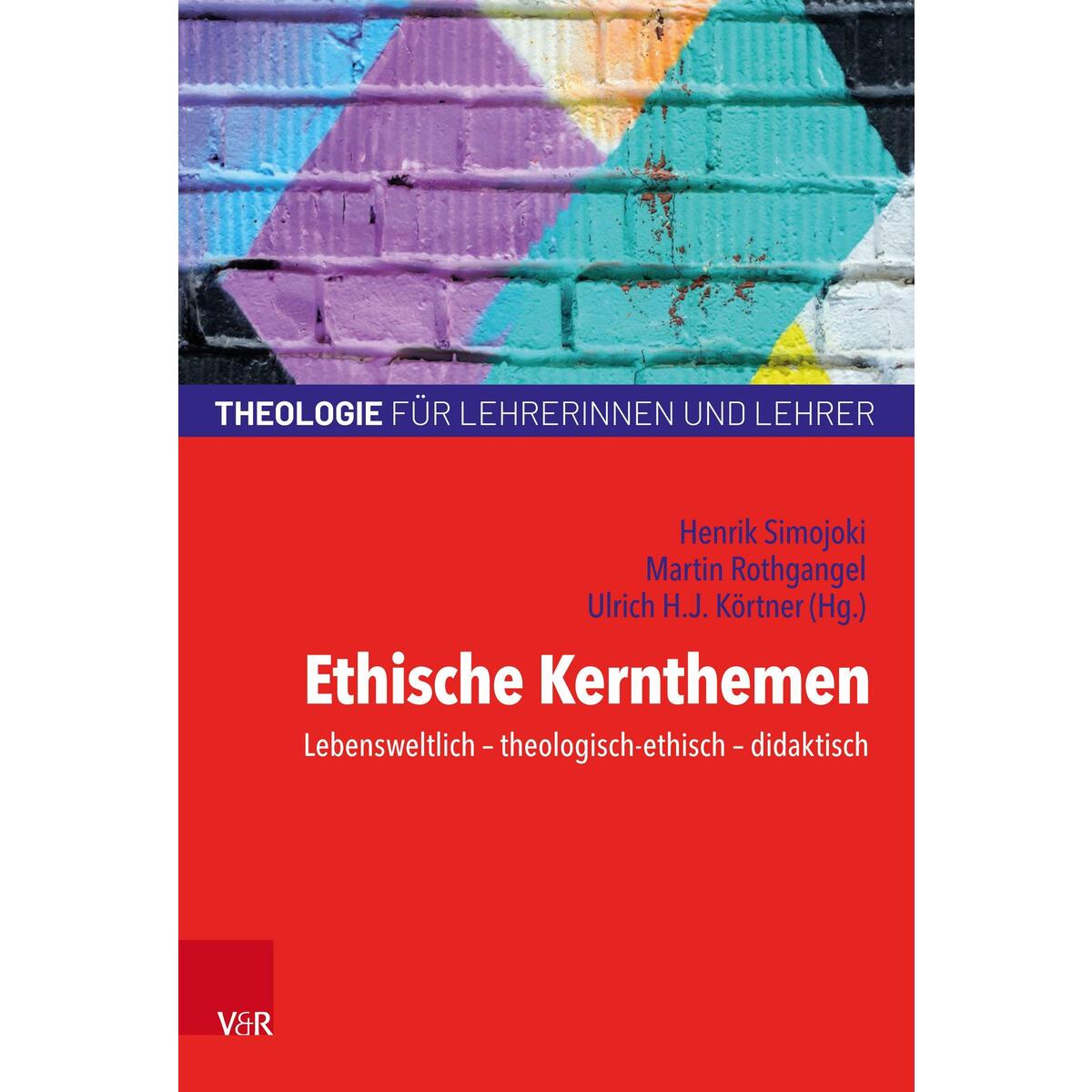 Ethische Kernthemen Ethische Kernthemen von Vandenhoeck + Ruprecht