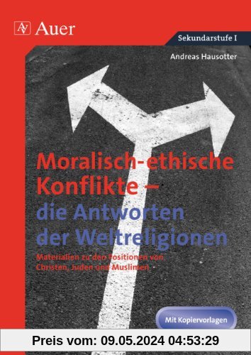 Ethische Konflikte - Antworten der Weltreligionen: Materialien zu den Positionen von Christen, Juden (7. bis 10. Klasse)