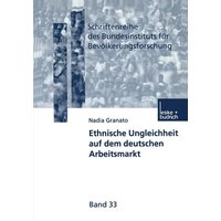 Ethnische Ungleichheit auf dem deutschen Arbeitsmarkt