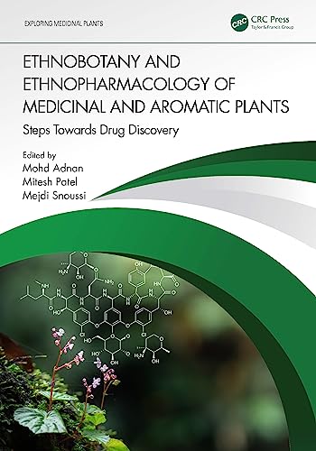 Ethnobotany and Ethnopharmacology of Medicinal and Aromatic Plants: Steps Towards Drug Discovery (Exploring Medicinal Plants) von CRC Press