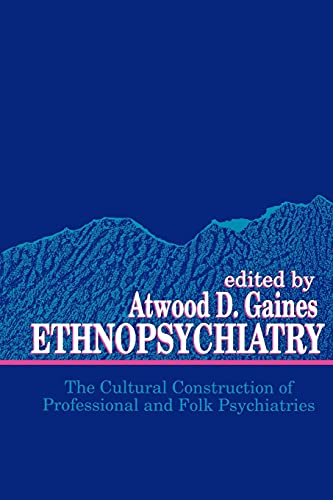 Ethnopsychiatry: The Cultural Construction of Professional and Folk Psychiatries (Suny Series in Hegelian Studies) (Suny Series in Medical Anthropology) von State University of New York Press