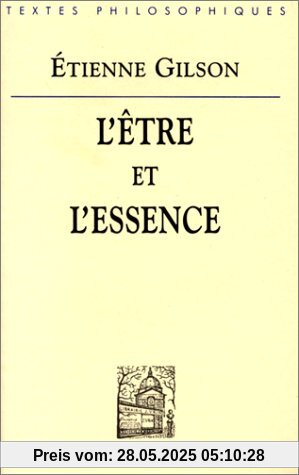 Etienne Gilson: L'Etre Et L'Essence (Bibliotheque Des Textes Philosophiques)