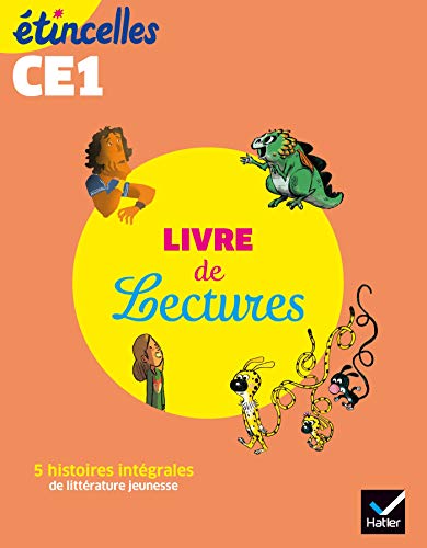 Etincelles - Français CE1 Ed. 2019 - Livre de lectures de l'élève: 5 histoires intégrales de littérature jeunesse