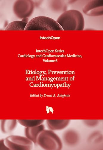 Etiology, Prevention and Management of Cardiomyopathy (Cardiology and Cardiovascular Medicine, Volume 6) von IntechOpen