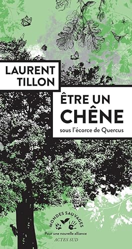 Être un chêne: sous l'écorce de Quercus von Actes Sud