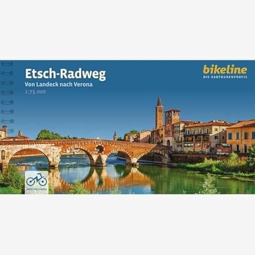 Etsch-Radweg: Von Landeck nach Verona. 1:75.000, 340 km, GPS-Tracks Download, LiveUpdate (Bikeline Radtourenbücher)