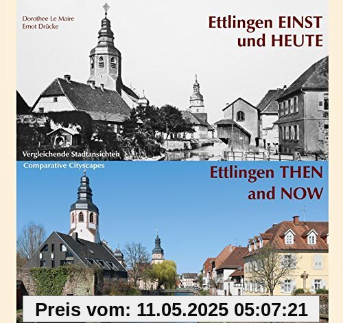 Ettlingen einst und heute: Vergleichende Stadtansichten