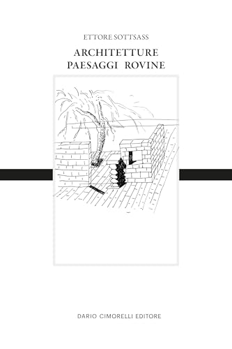 Ettore Sottsass. Architetture, paesaggi e rovine. Ediz. italiana e inglese Ettore Sottsass. Architetture, paesaggi e rovine. Ediz. italiana e inglese von Dario Cimorelli Editore