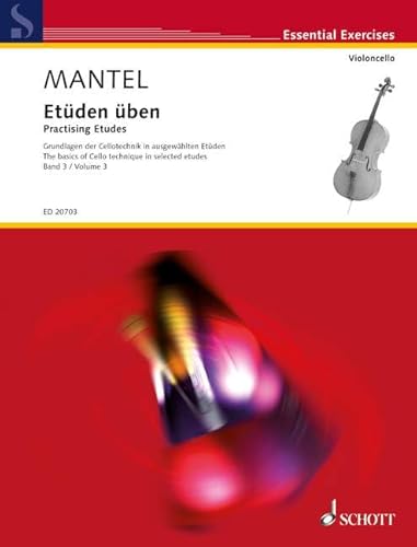Etüden üben: Grundlagen der Cellotechnik in ausgewählten Etüden. Band 3. Violoncello. (Essential Exercises, Band 3)