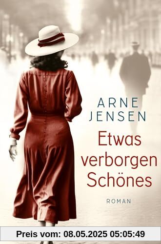 Etwas verborgen Schönes: Roman