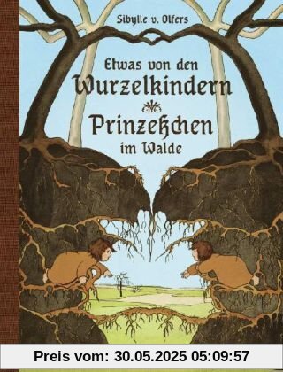 Etwas von den Wurzelkindern / Prinzeßchen im Walde