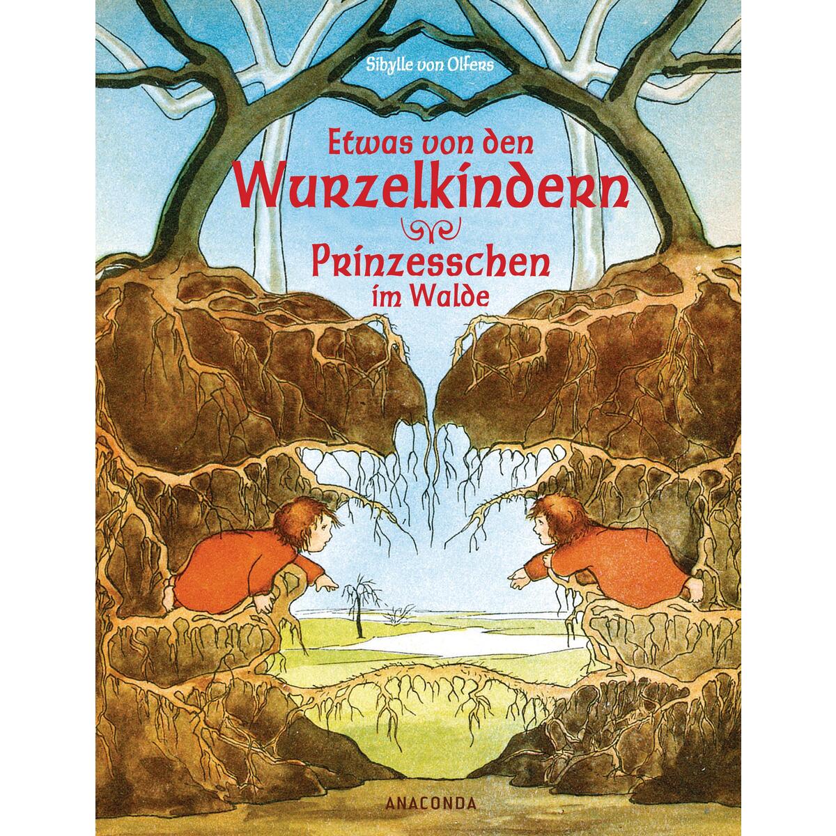 Etwas von den Wurzelkindern / Prinzesschen im Walde Etwas von den Wurzelkindern / Prinzesschen im Walde von Anaconda Verlag