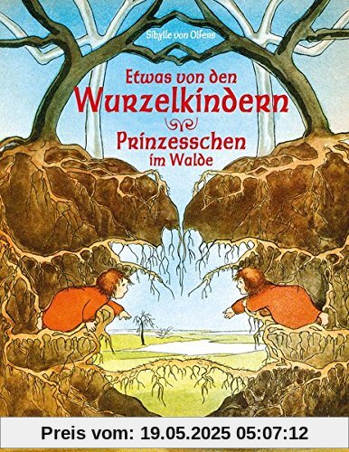 Etwas von den Wurzelkindern / Prinzesschen im Walde Etwas von den Wurzelkindern / Prinzesschen im Walde