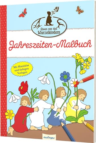 Etwas von den Wurzelkindern: Jahreszeiten-Malbuch: Mit Mandalas und farbigen Vorlagen