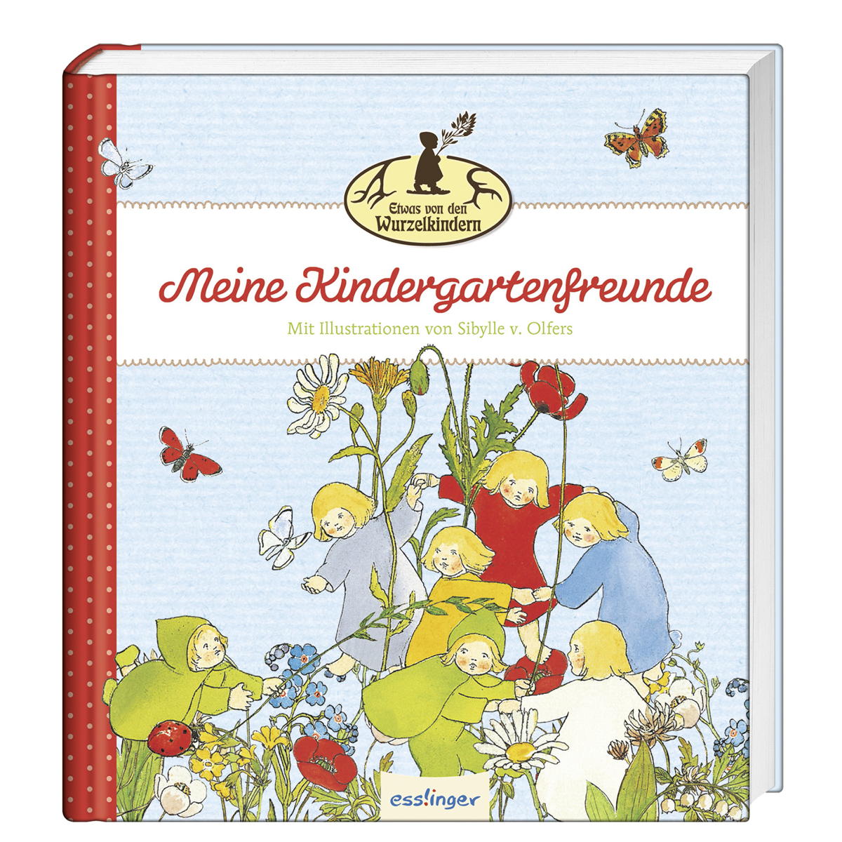 Etwas von den Wurzelkindern: Meine Kindergartenfreunde Etwas von den Wurzelkindern: Meine Kindergartenfreunde von Esslinger Verlag