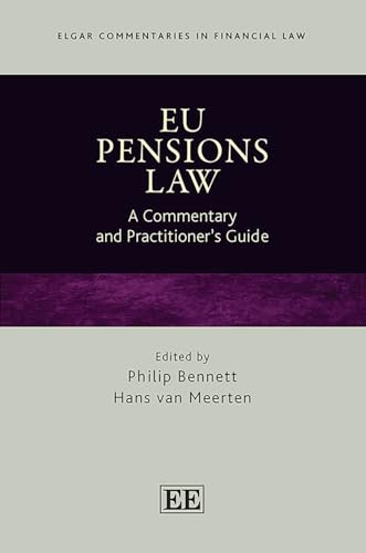 Eu Pensions Law: A Commentary and Practitioner's Guide (Elgar Commentaries in Financial Law) von Edward Elgar Publishing Ltd