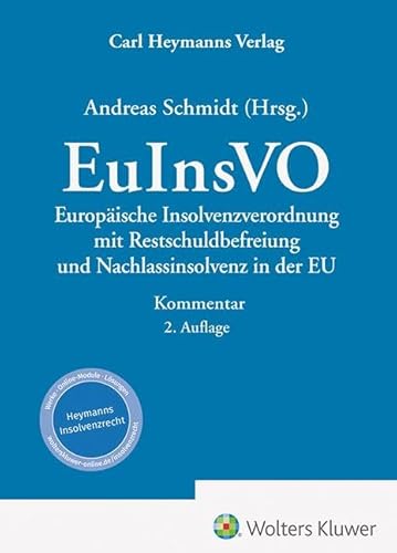 EuInsVO - Kommentar: Europäische Insolvenzverordnung mit Restschuldbefreiung und Nachlassinsolvenz in der EU EuInsVO - Kommentar: Europäische Insolvenzverordnung mit Restschuldbefreiung und Nachlassinsolvenz in der EU