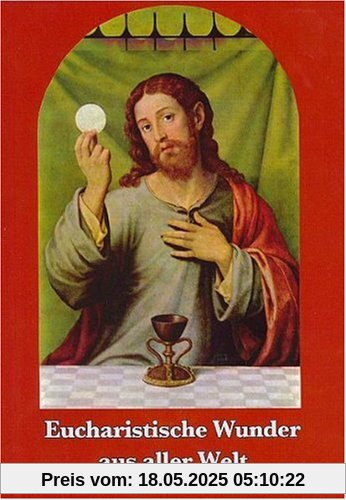 Eucharistische Wunder aus aller Welt