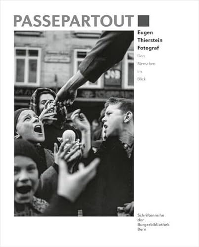 Eugen Thierstein Fotograf: Den Menschen im Blick (Passepartout) von Stämpfli Verlag
