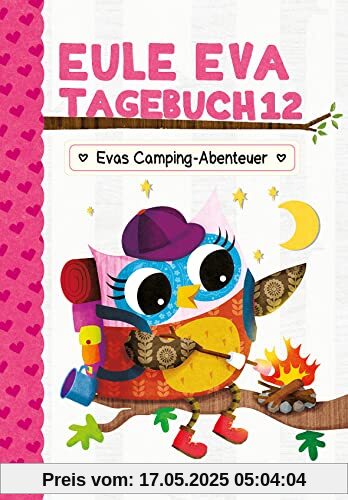Eule Eva Tagebuch 12 - Evas Camping-Abenteuer: Kinderbücher ab 6-8 Jahre (Erstleser Mädchen und Jungen)