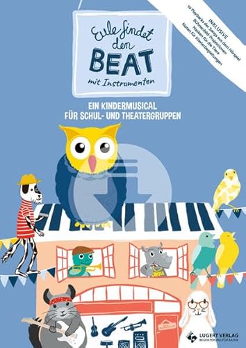 Eule findet den Beat mit Instrumenten inkl. Playback-CD: Masken und Noten für Klavierbegleitungen Eule findet den Beat mit Instrumenten inkl. Playback-CD: Masken und Noten für Klavierbegleitungen