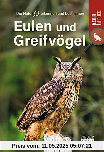 Eulen und Greifvögel: Die Natur erkennen und bestimmen - Natur im Blick