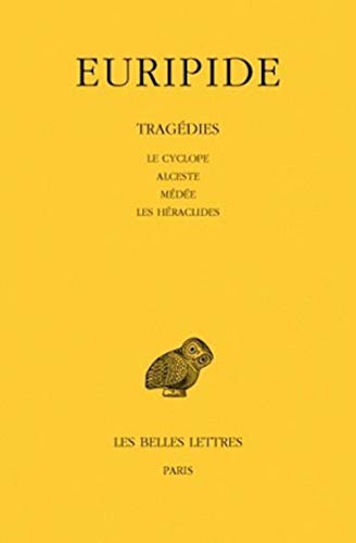 Euripide, Tragedies: Tome I: Le Cyclope. - Alceste. - Medee. - Les Heraclides. (Collection Des Universites De France Serie Grecque, 37, Band 1) von Les Belles Lettres