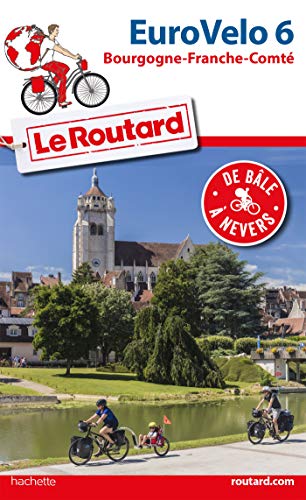Guide du Routard Euro vélo 6: De Bâle à Nevers von Hachette Tourisme