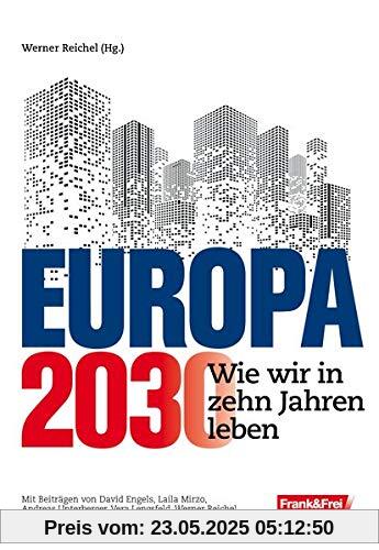 Europa 2030: Wie wir in zehn Jahren leben