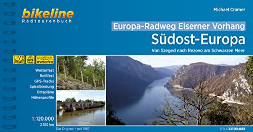 Europa-Radweg Eiserner Vorhang / Europa-Radweg Eiserner Vorhang 5 Südost-Europa: Von Szeged nach Rezovo am Schwarzen Meer, 1:120.000, 2.100 km von Esterbauer GmbH