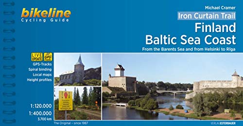 Europa-Radweg Eiserner Vorhang / Iron Curtain Trail 1: Finland / Baltic Sea Coast • From the Barents Sea and from Helsinki to Riga 3.700 km (Bikeline Radtourenbücher)