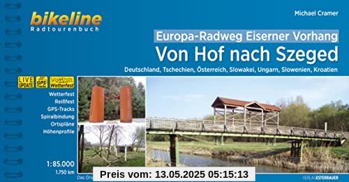 Europa-Radweg Eiserner Vorhang: Von Hof nach Szeged, Deutschland, Tschechien, Österreich, Slowakei, Ungarn, Slowenien, Kroatien, 1.750 km, 1:85.000, ... LiveUpdate (Bikeline Radtourenbücher)