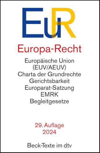 Europa-Recht: Vertrag über die Europäische Union, Vertrag über die Arbeitsweise der Europäischen Union, Charta der Grundrechte der Europäischen Union, ... - Rechtsstand: 22. Februar 2024 Europa-Recht: Vertrag über die Europäische Union, Vertrag über die Arbeitsweise der Europäischen Union, Charta der Grundrechte der Europäischen Union, ... - Rechtsstand: 22. Februar 2024