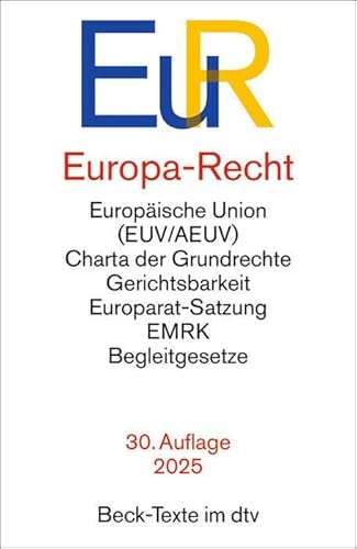 Europa-Recht: Vertrag über die Europäische Union, Vertrag über die Arbeitsweise der Europäischen Union, Charta der Grundrechte der Europäischen Union, ... Art. 23 GG, Europawahl- (Beck-Texte im dtv) Europa-Recht: Vertrag über die Europäische Union, Vertrag über die Arbeitsweise der Europäischen Union, Charta der Grundrechte der Europäischen Union, ... Art. 23 GG, Europawahl- (Beck-Texte im dtv) von beck im dtv