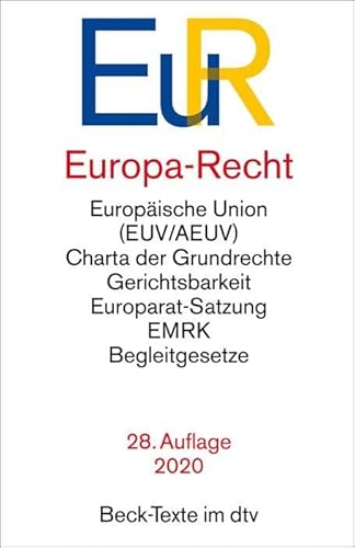 Europa-Recht: Vertrag über die Europäische Union, Vertrag über die Arbeitsweise der Europäischen Union, Charta der Grundrechte der Europäischen Union, ... Art. 23 GG, Europawahl- (Beck-Texte im dtv)